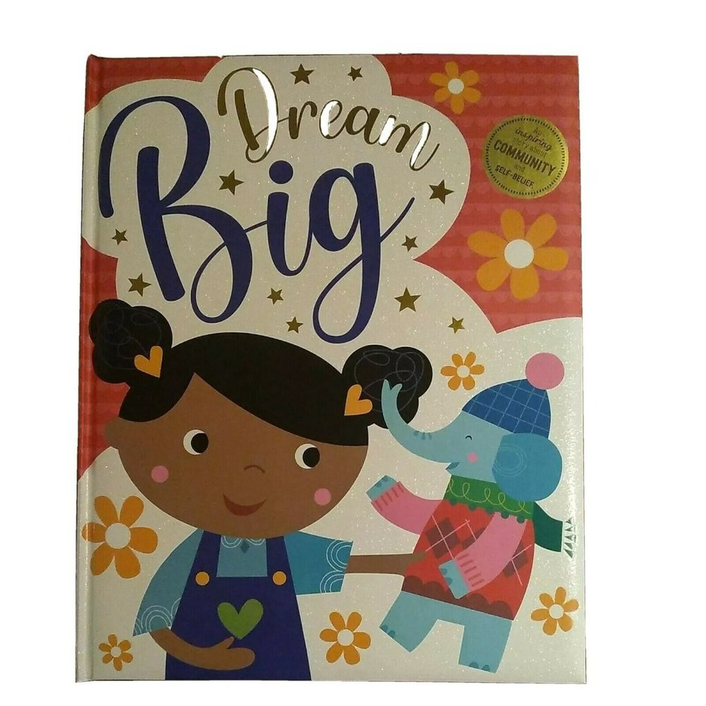 Dream Big by Rosie Greening  Community & Self- Belief LARGE Hardcover Book